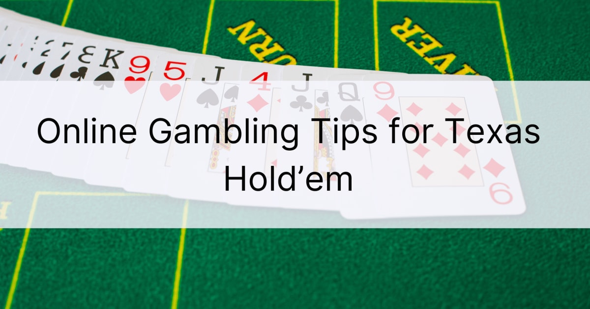 Waste No Time! Online Gambling Tips for Texas Holdâ€™em