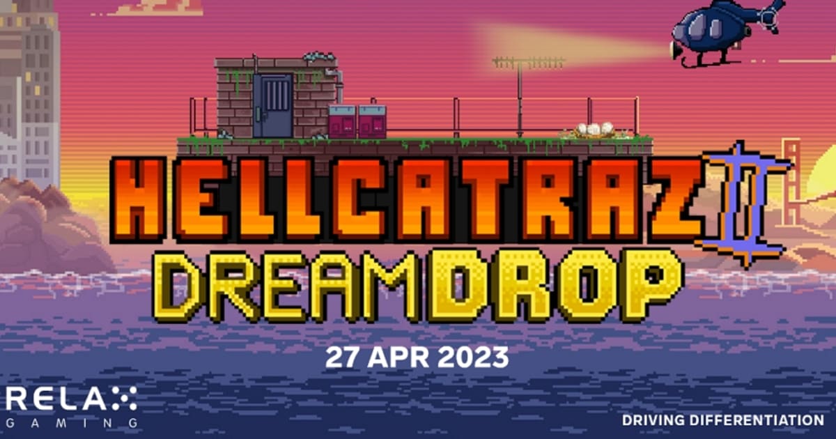 Relax Gaming Launches Hellcatraz 2 with Dream Drop Jackpot